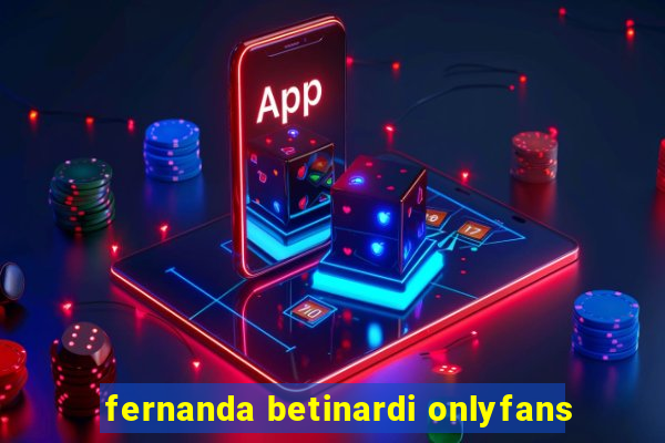 fernanda betinardi onlyfans